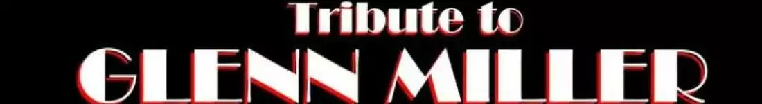 Tribute To Glenn Miller