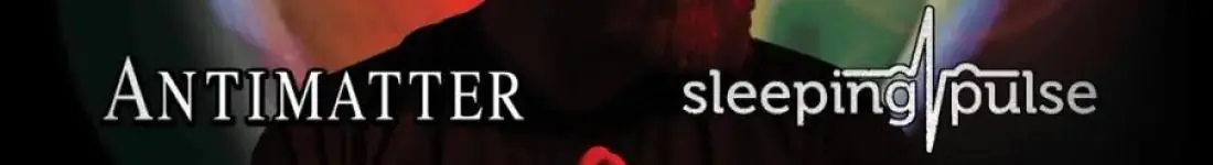 Antimatter & Sleeping Pulse