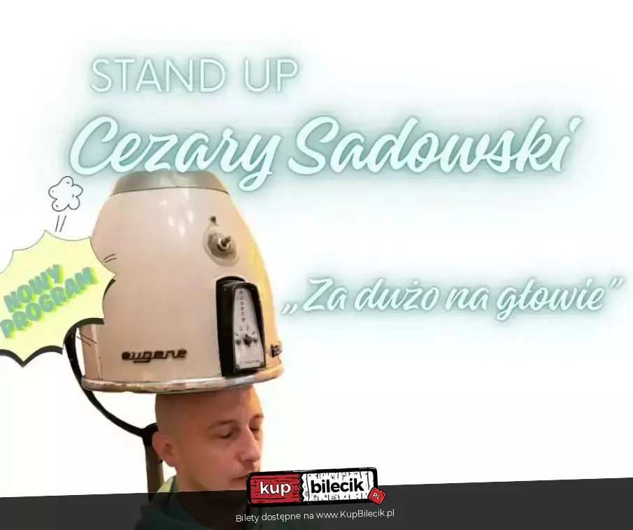 Cezary Sadowski stand up - "Za dużo na głowie"