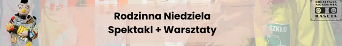 "Pan Bałagan" - Rodzinna Niedziela - Spektakl + Warsztaty