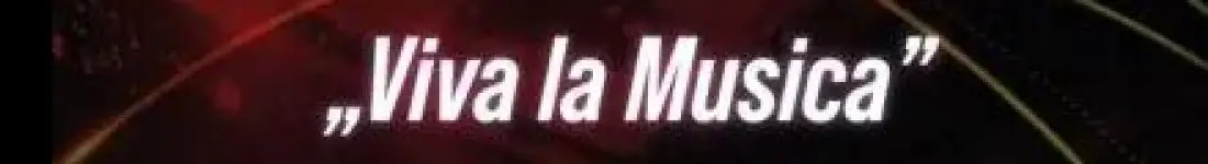 "Viva La Musica"