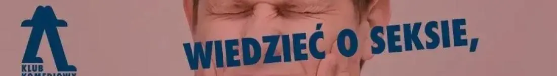 Wszystko, co chcecie wiedzieć o seksie, ale wstydzicie się zapytać