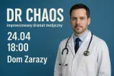 Dr Chaos - improwizowany dramat medyczny