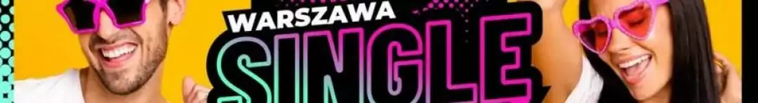 Rozpoczęcie Wakacji dla Singli ☆ Single Party ☆ Warszawa