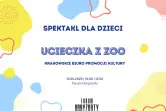 Ucieczka z ZOO - Krakowskie Biuro Promocji Kultury