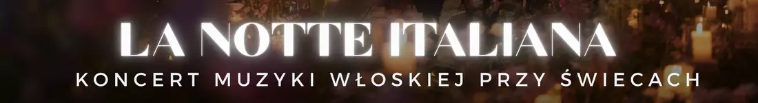 La Notte Italiana: włoska noc przy świecach