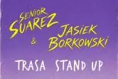 Stand-up: Jasiek Borkowski i Senior Suarez
