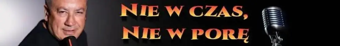 "Nie w czas, Nie w porę"