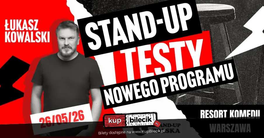 Warszawa | Stand-Up Testy Nowego Programu - Łukasz Kowalski | 26.05.2026 r. g.19:00