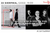 12. LAJ - RACZKOWSKI & KOSTKA DUO / MARCIN WASILEWSKI TRIO