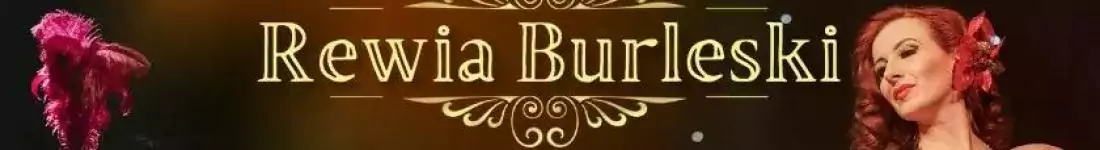 Rewia Burleski Sala Widowiskowo-Koncertowa MUZA 04.06.2025 Sosnowiec