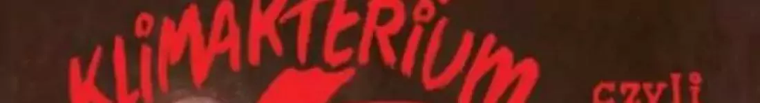 "Klimakterium 2 czyli menopauzy szał - druga część kultowej komedii dla Pań