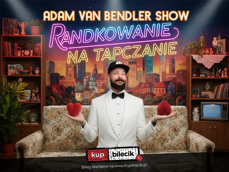 ADAM VAN BENDLER SHOW-RANDKOWANIE NA TAPCZANIE