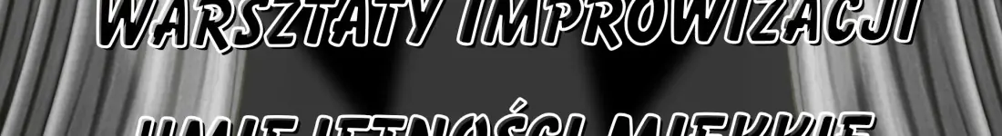 EPICkie Warsztaty Improwizacji: Od Podstaw do Sceny