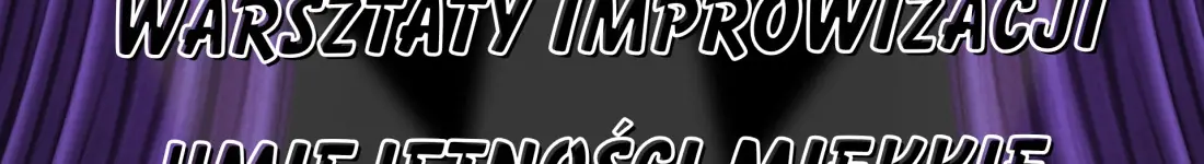 EPICkie Warsztaty Improwizacji: Od Podstaw do Sceny