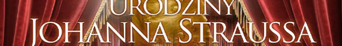 Urodziny Johanna Straussa - koncert