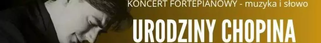 Urodziny Chopina - Grzegorz Niemczuk, muzyka i słowo