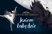 Królewski Balet Klasyczny - Jezioro Łabędzie