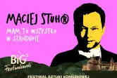 Maciej Stuhr: MAM TO WSZYSTKO W STANDUPIE!