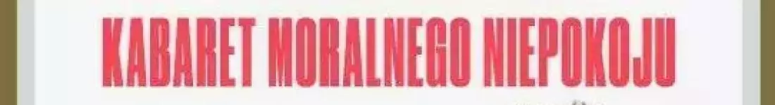 Kabaret Moralnego Niepokoju 100 Procent