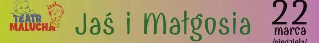 XXXIII Spotkania Teatralne - Teatr Malucha - "Jaś i Małgosia" - Teatr Lalek Bajka.