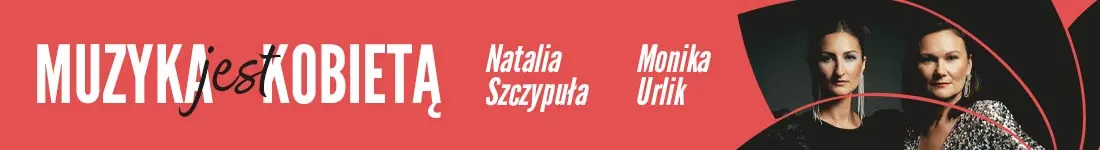 MUZYKA JEST KOBIETĄ - Koncert Natalii Szczypuły i Moniki Urlik