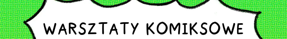 Warsztaty Komiksowe. Wiek: 16+