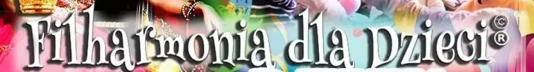 DZIEŃ DZIECKA! Cudowny koncert ulubionej klasyki dla Dzieci, zabawy i niespodzianki!
