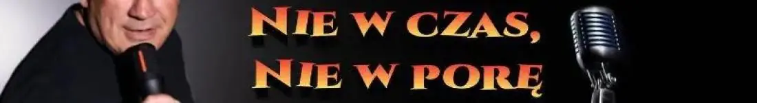 "Nie w czas, Nie w porę"