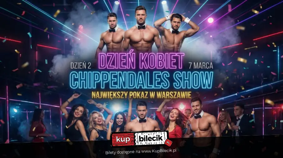 DZIEŃ KOBIET  | CHIPPENDALES SHOW | Sobota 7.03 | pokazy taneczne & impreza disco