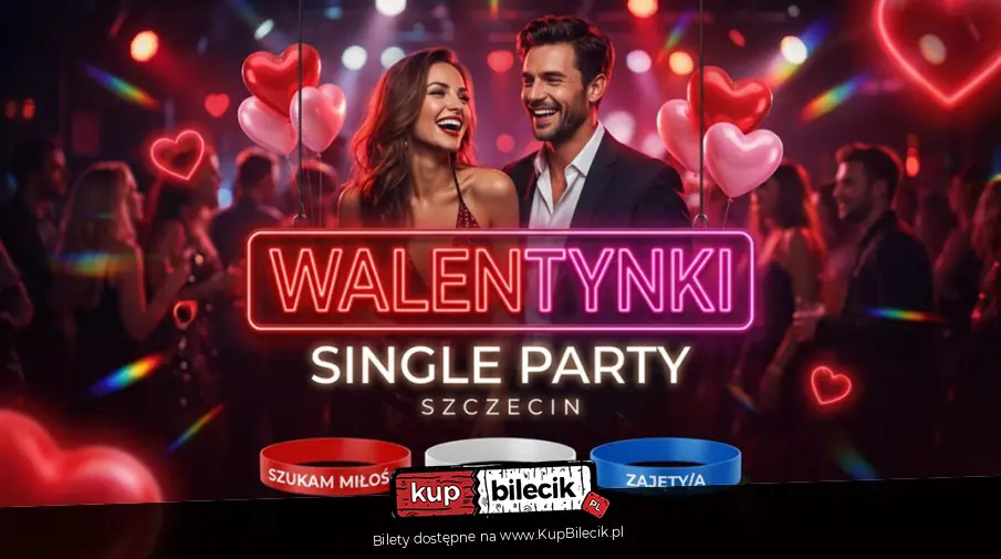 Walentynkowe Single Party - Szczecin - 14.02 - Walentynki dla Singli - SingleParty