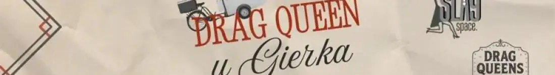 DRAG QUEEN U GIERKA