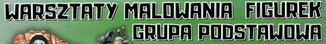Malowanie Figurek - Grupa Podstawowa