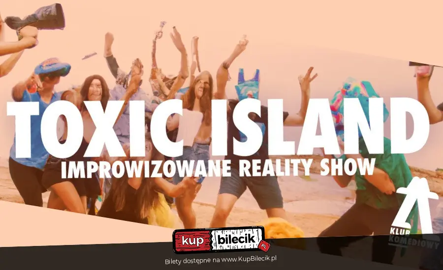 Toxic island - improwizowany reality show