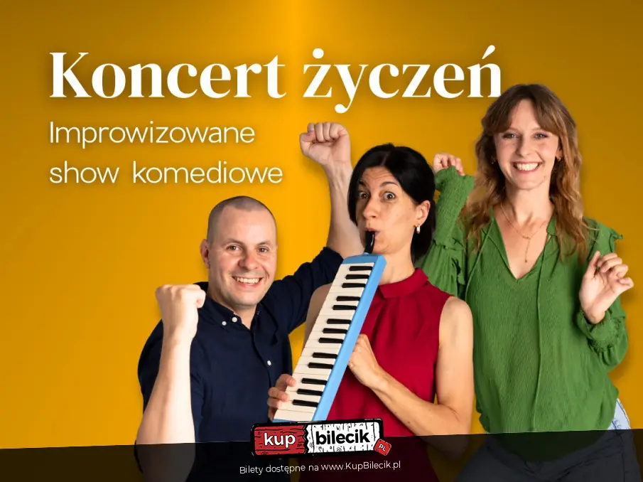Koncert życzeń - próba generalna / Komediowe Show Improwizowane