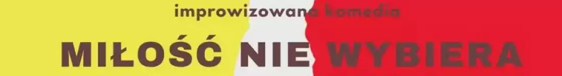 Od Biedy i poza żartem: Miłość nie wybiera - komedia improwizowana