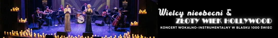 Koncert przy świecach - Wielcy nieobecni & Złoty Wiek Hollywood