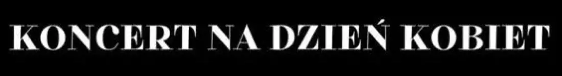 Koncert na Dzień Kobiet