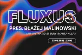 FLUXUS pres. BŁAŻEJ MALINOWSKI
