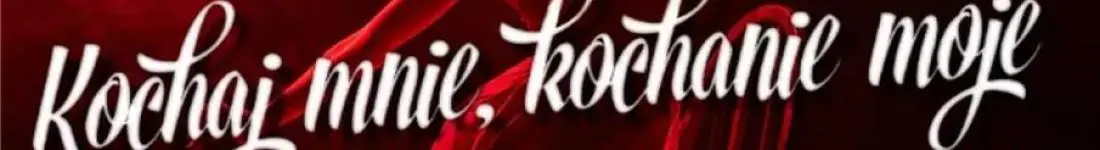 Rzgów - Kochaj mnie kochanie moje
