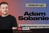Stand-up: Adam Sobaniec