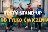 Stand-up: Kuba Wu, Marcel Bieńkowski, Marceli Chojnacki, Maks Rosa TESTY