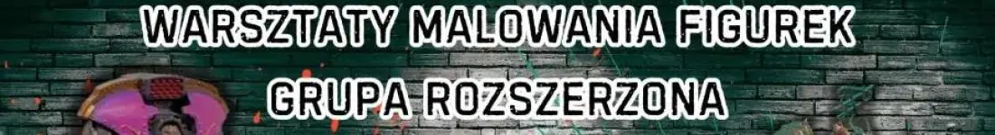 Malowanie Figurek - Grupa Rozszerzona
