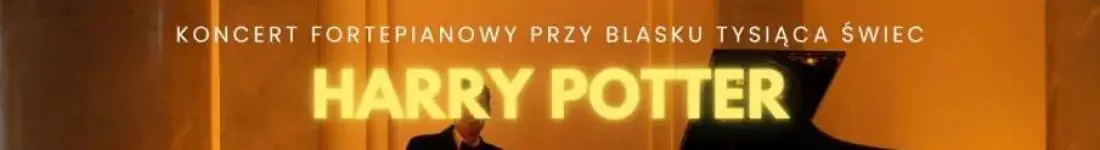 Koncert wśród tysiąca świec: Wieczór z Magią Harry'ego Pottera