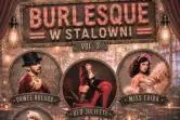 Burlesque Show w Stalowni