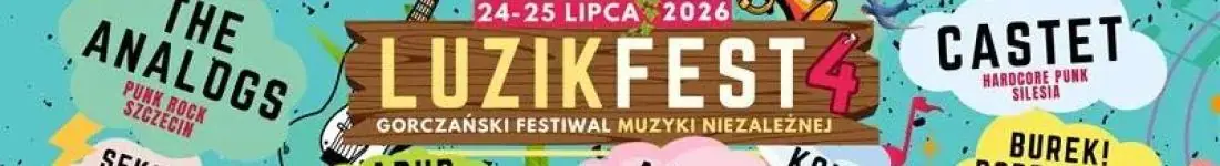 Luzik Fest 2026 - Gorczański festiwal muzyki niezależnej