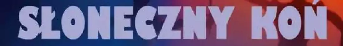 "Słoneczny Koń" - Stajnia Metamorficzna