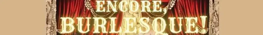 Encore, Burlesque! by Lily Froú w Ełku