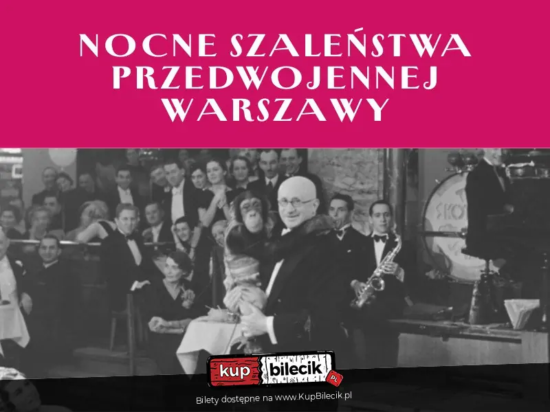 Nocne szaleństwa przedwojennej Warszawy