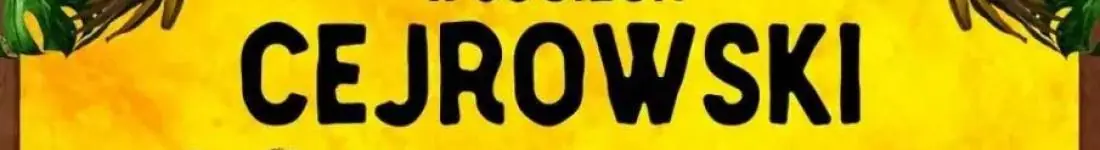 Nie chcecie tam być! - stand-up Wojciecha Cejrowskiego